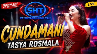 Download lagu PERDANA 2026 ❗CUNDAMANI - TASYA ROSMALA || LIVE PT SHYANG HUNG TAH ( SHT) TEGAL mp3