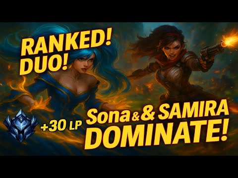 Sona & Samira Duo Domination! | Ranked Duo Botlane Carry