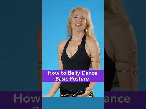 BASIC POSTURE - How to Belly Dance