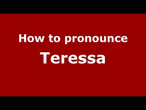 How to pronounce Teressa