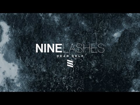 NINE LASHES - Dear Self (Official Lyric Video)