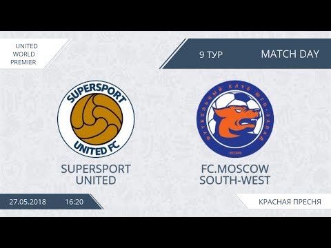 AFL18. United World Premier. Day 9. Supersport United - FC.Moscow South-West