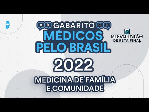Gabarito Médicos pelo Brasil 2022 - Medicina de Família e Comunidade - Correção de Prova Ao Vivo