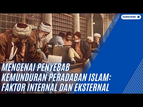 Penyebab Kemunduran Peradaban Islam