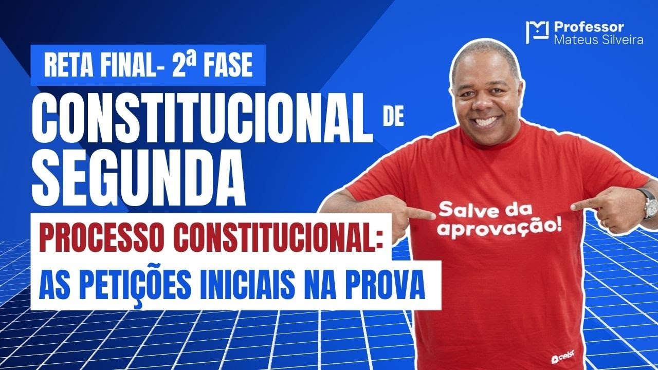 #2 Constitucional de Segunda - Reta Final - Petição Inicial na Prova da OAB 2º Fase