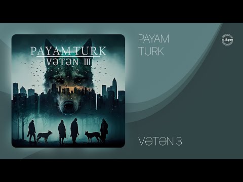 Payam Turk — Vətən 3 (Rəsmi Audio)