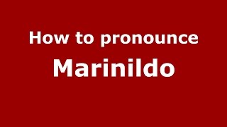 How to pronounce Marinildo