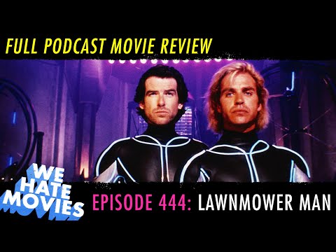 We Hate Movies - Lawnmower Man (Comedy Podcast Movie Review)