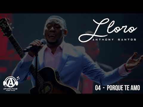 Anthony Santos - Por que te amo ( Audio Oficial ) | Lloro