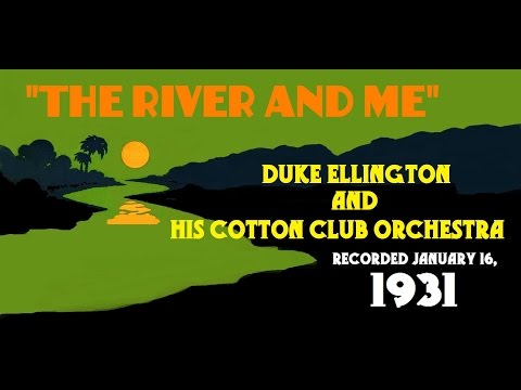 "The River and Me"  Duke Ellington and His Cotton Club Orchestra 1931
