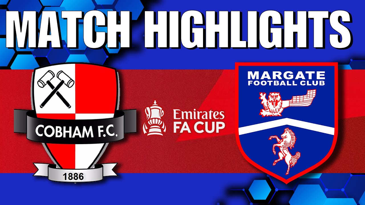 Cobham vs Margate Extended Highlights