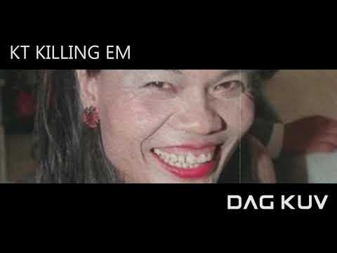 KT Killing Em - Dag Kuv (Hmong Rap)