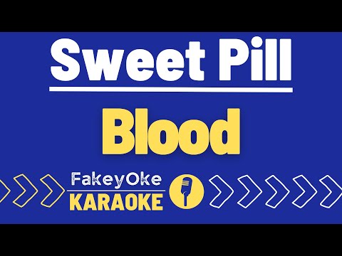 Sweet Pill - Blood [Karaoke]