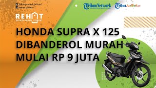 Motor Bebek Irit BBM Honda Supra X 125 Dibanderol Murah Mulai Rp 9 Jutaan, Cek Harga Bekasnya