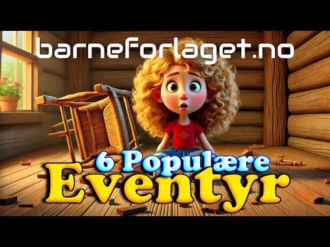 Eventyr For Barn | 6 Populære Eventyr Med Bilder | 30 Minutter | Barneforlaget
