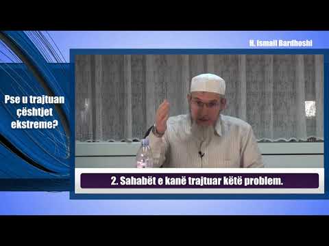 Pse u trajtuan çështjet ekstreme? - Hoxhë Ismail Bardhoshi