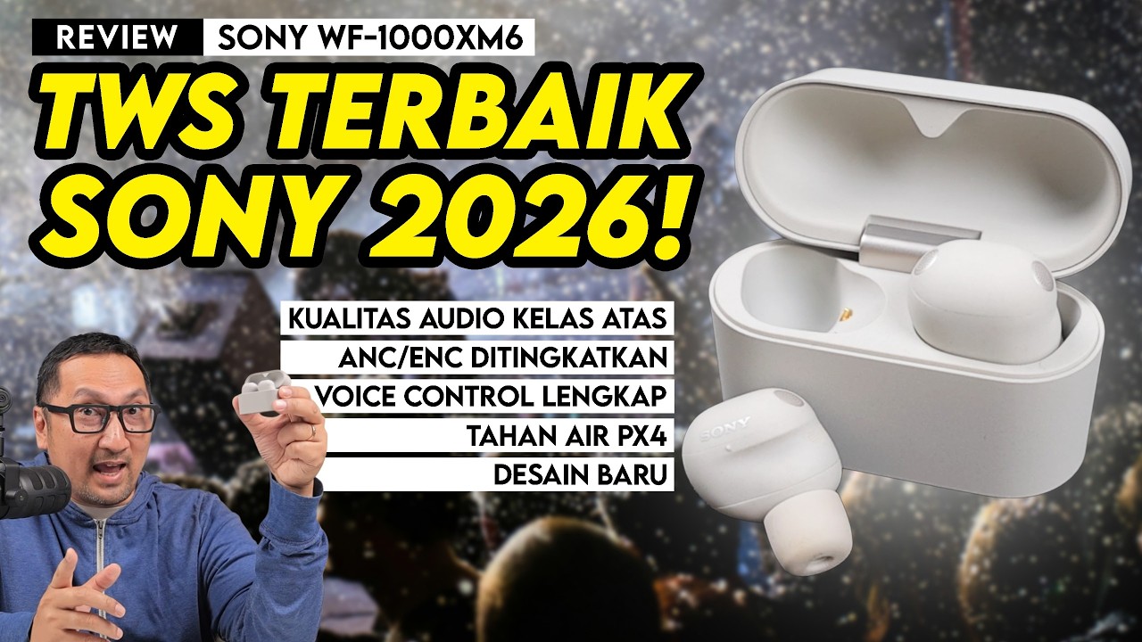 TWS Terbaik dari Sony di Tahun 2026 - Review Sony WF-1000XM6