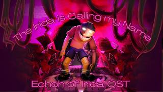 Cover art for The Irida is Calling my Name (Echoes of Irida OST)