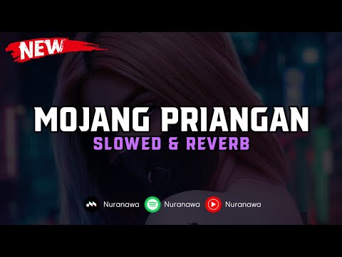 DJ Mojang Priangan ( Slowed & Reverb ) 🎧