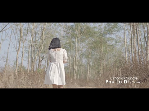 Omomi Khiangte - Phu Lo Di (Cover)