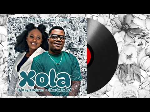 Dj kayd Boizen, Charlotte Lyf- Xola (Official Audio)