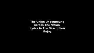 The Union Underground Across The Nation With Lyrics .