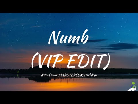 Nito-Onna, MARSTEREON, Harddope - Numb (VIP EDIT) [Lyrics]