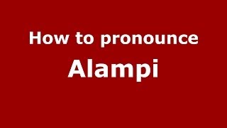 How to pronounce Alampi