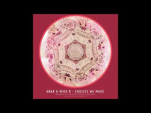 Anar & Mika D - Choices We Make (Original Mix)