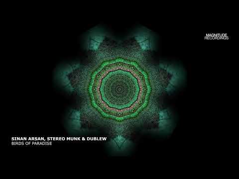 Sinan Arsan, Stereo Munk & Dublew - Birds of Paradise