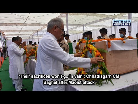 Their sacrifices won’t go in vain’ Chhattisgarh CM Baghel after Maoist attack