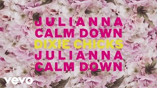 Dixie Chicks Julianna Calm Down