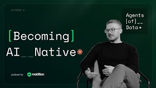 Episode Six: Becoming AI Native