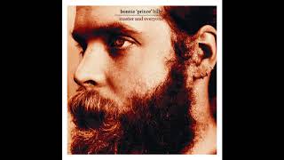 Bonnie &quot;Prince&quot; Billy - The Way