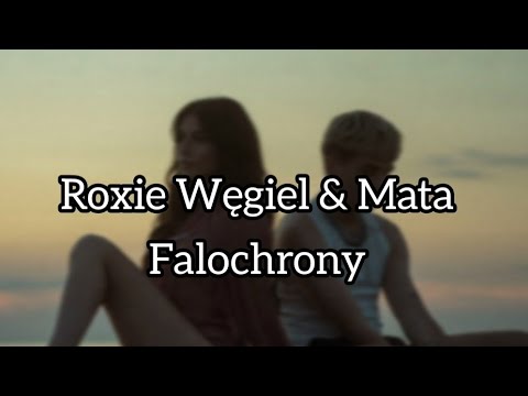 Roxie Węgiel & Mata - Falochrony / Tekst