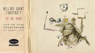 WILLARD GRANT CONSPIRACY - Do No Harm