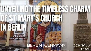 Unveiling the Timeless Charm of St Mary’s Church in Berlin | Berlin | Germany