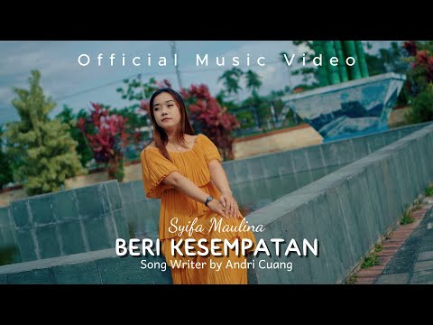 BERI KESEMPATAN - SYIFA MAULINA (OFFICIAL MUSIC VIDEO)