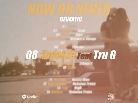 UziMatic x Tru G  - Selekta (Official Audio) | Now Or Never