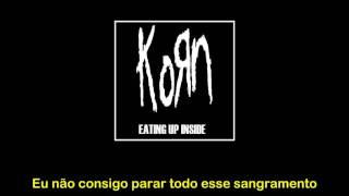 Korn - Eating Up Inside - Tradução
