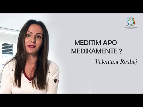 Meditim apo Medikamente ? - Valentina Rexhaj