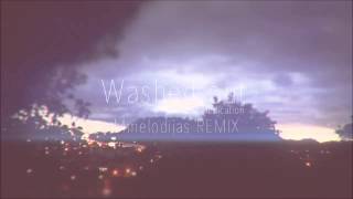 Washed Out - A Dedication // Mmelodijas REMX