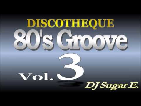 80's Groove - Mix 3 (R&B/Club/Disco) - DJ Sugar E.