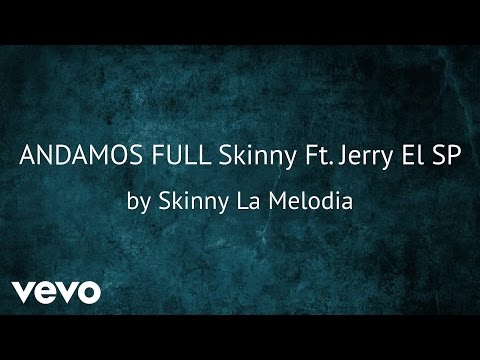 Skinny La Melodia - ANDAMOS FULL (AUDIO) ft. Jerry El Sonido Perfecto