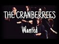 THE CRANBERRIES - Wanted (Lyric Video)