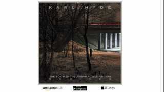 Karl Hyde - The Boy With The Jigsaw Puzzle Fingers