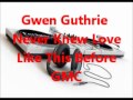 Gwen Guthrie - Never Knew Love Like This Before