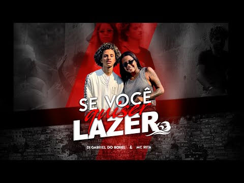 Dj Gabriel do Borel e Mc Rita - Se você quiser lazer ( Vídeo Clip Oficial )