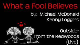 What a Fool Believes - Michael McDonald, Kenny Loggins -  Live | LYRICS |