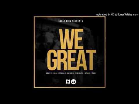 Gully Bois - We Great (Prod.By dRuey theBeatchap)